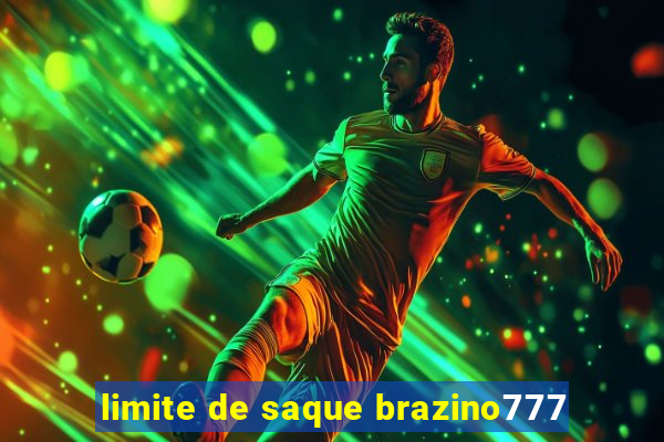 limite de saque brazino777